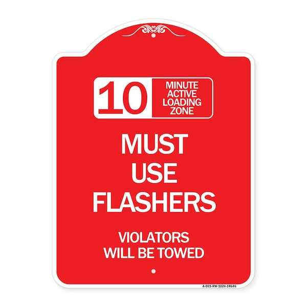 10 Minute Active Loading Zone Must Use Flashers Violators Will Be Towed, Red & White, RW-1824-24646